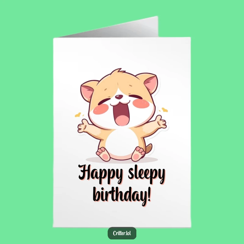 Free Printable Sleepy Critter Birthday Card - Funny Downloadable Greeting for Relaxed Celebrations