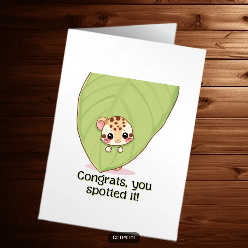 Funny Free Printable Congratulations Card: Shy spotted critter peeks from behind a giant leaf, wiggling with excitement.