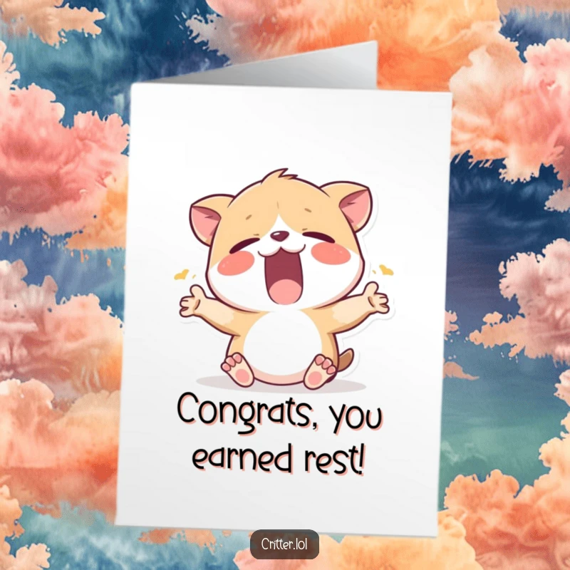 Funny Free Printable Congratulations Card: Sleepy critter yawning after a big accomplishment, ready for a nap.