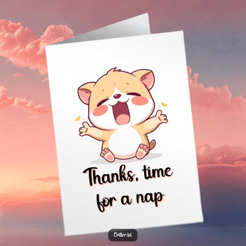Funny Free Printable Thank You Card: Sleepy critter yawning, offering a warm thank you after a good stretch.
